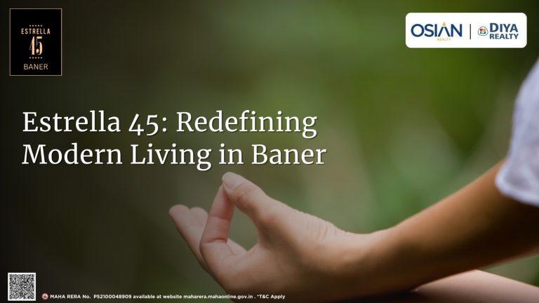 Estrella 45: Redefining Modern Living in Baner