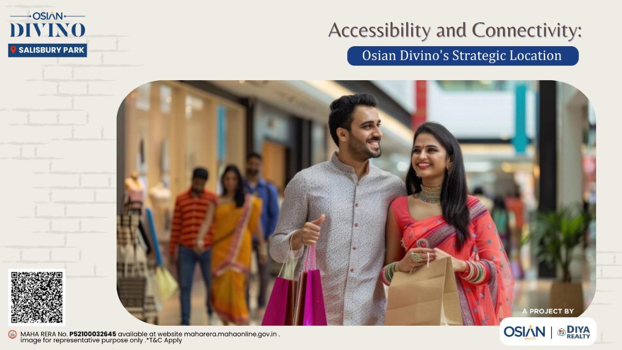 Accessibility and Connectivity: Osian Divino's Strategic Location