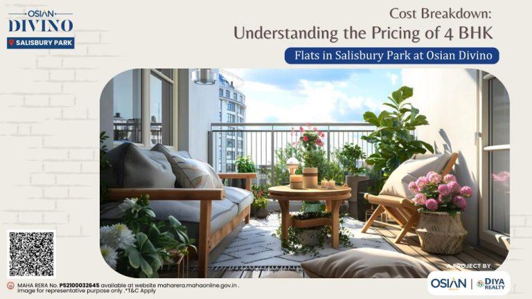 Cost Breakdown: Understanding the Pricing of 4 BHK Flats in Salisbury Park at Osian Divino