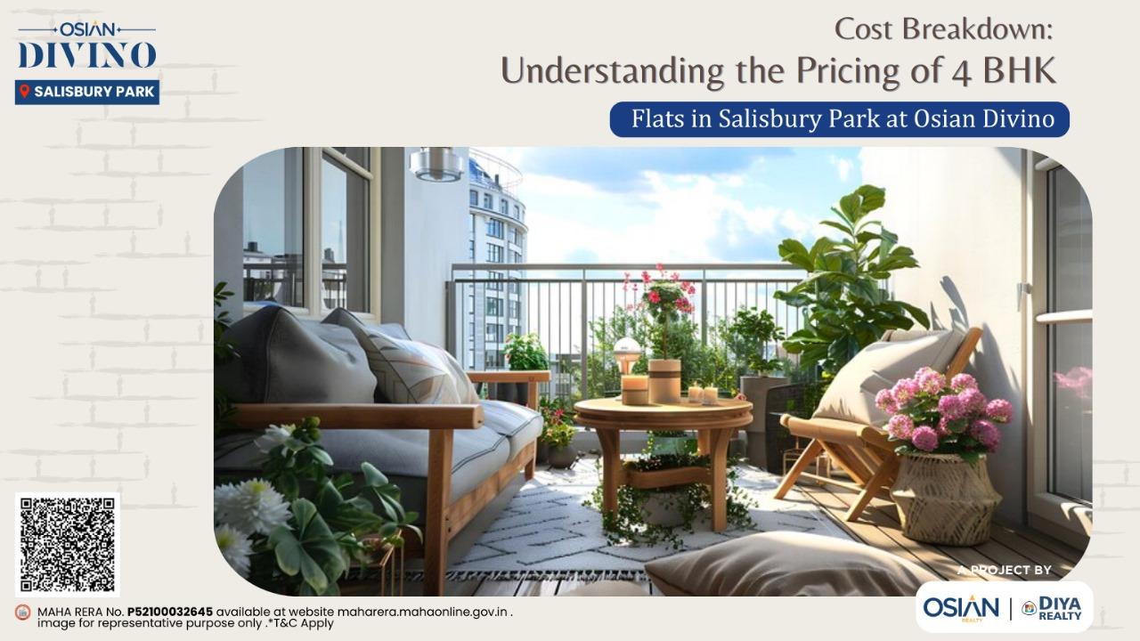 Cost Breakdown: Understanding the Pricing of 4 BHK Flats in Salisbury Park at Osian Divino