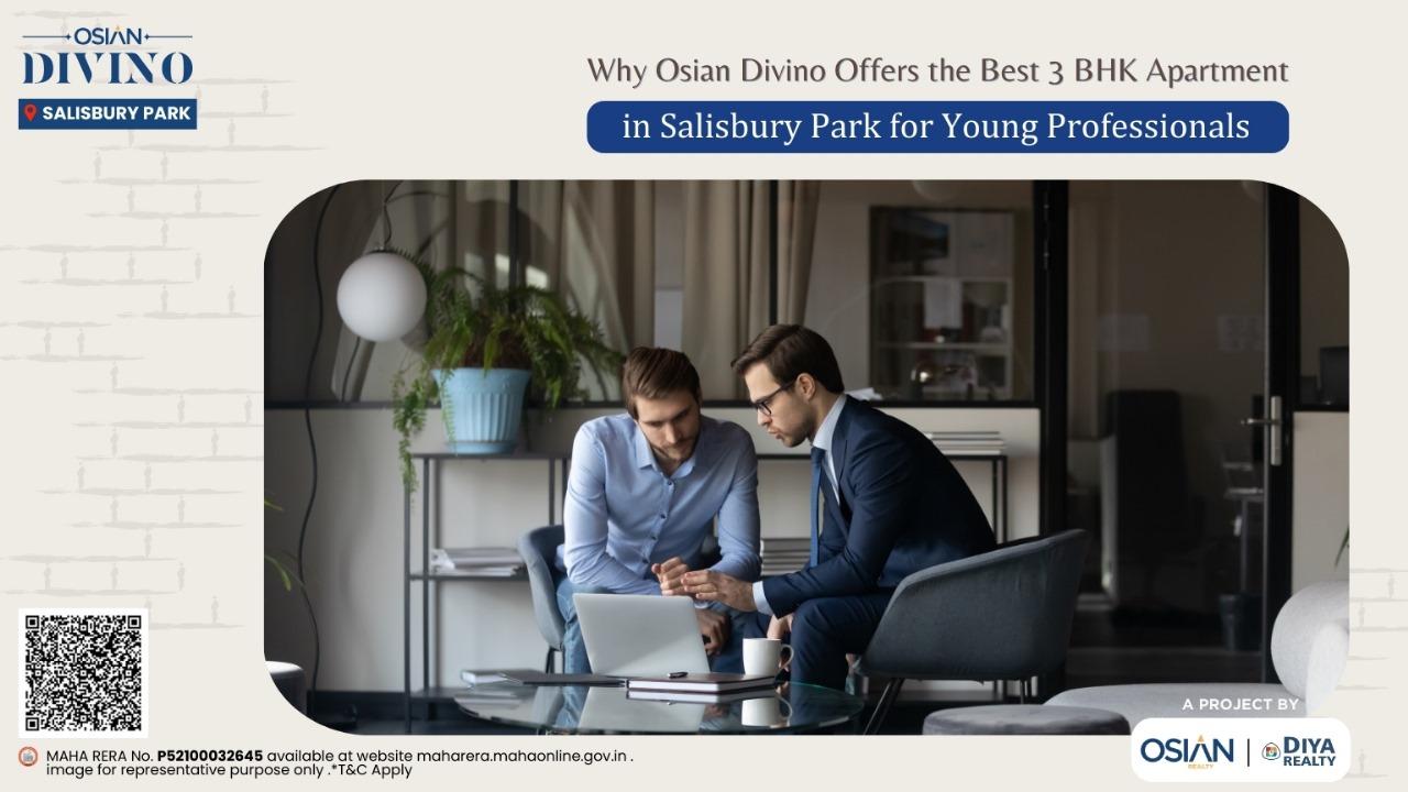 Why Osian Divino Offers the Best 3 BHK Apartment in Salisbury Park for Young Professionals