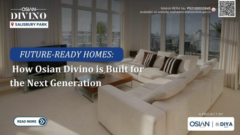 Future-Ready Homes: How Osian Divino is Built for the Next Generation